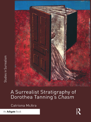 cover image of A Surrealist Stratigraphy of Dorothea Tanning's Chasm